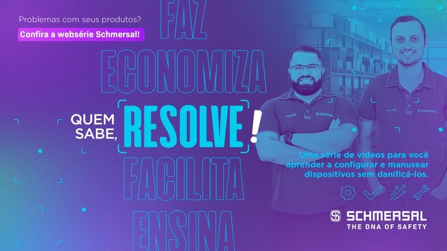 SCHMERSAL PROMOVE WEBSÉRIE SOBRE MANUSEIO, CONFIGURAÇÃO E REPARO DE PRODUTOS DE SEGURANÇA